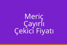 Meriç Çekici Fiyatı – Çayırlı Oto Kurtarıcı Ücreti