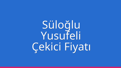 Süloğlu Çekici Fiyatı – Yusufeli Oto Kurtarıcı Ücreti