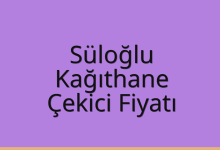 Süloğlu Çekici Fiyatı – Kağıthane Oto Kurtarıcı Ücreti