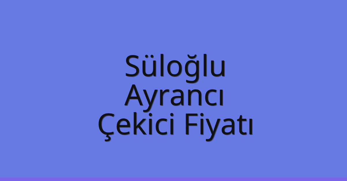 Süloğlu Çekici Fiyatı – Ayrancı Oto Kurtarıcı Ücreti Süloğlu Çekici Fiyatı – Ayrancı Oto Kurtarıcı Ücreti