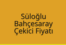 Süloğlu Çekici Fiyatı – Bahçesaray Oto Kurtarıcı Ücreti