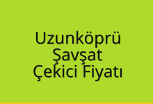 Uzunköprü Çekici Fiyatı – Şavşat Oto Kurtarıcı Ücreti