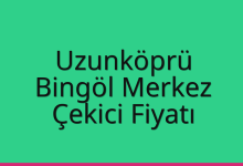 Uzunköprü Çekici Fiyatı – Bingöl Merkez Oto Kurtarıcı Ücreti