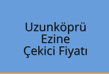 Uzunköprü Çekici Fiyatı – Ezine Oto Kurtarıcı Ücreti