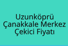Uzunköprü Çekici Fiyatı – Çanakkale Merkez Oto Kurtarıcı Ücreti