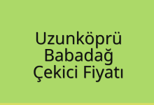Uzunköprü Çekici Fiyatı – Babadağ Oto Kurtarıcı Ücreti