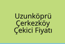 Uzunköprü Çekici Fiyatı – Çerkezköy Oto Kurtarıcı Ücreti
