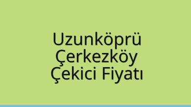 Uzunköprü Çekici Fiyatı – Çerkezköy Oto Kurtarıcı Ücreti