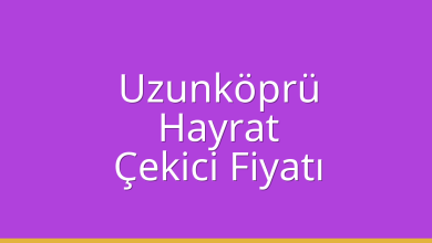 Uzunköprü Çekici Fiyatı - Hayrat Oto Kurtarıcı Ücreti Uzunköprü Çekici Fiyatı – Hayrat Oto Kurtarıcı Ücreti