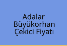 Adalar Çekici Fiyatı – Büyükorhan Oto Kurtarıcı Ücreti