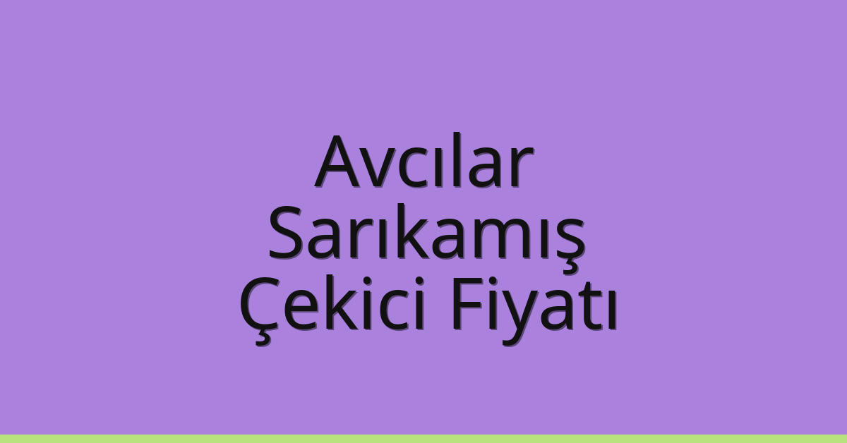 Avcılar Çekici Fiyatı – Sarıkamış Oto Kurtarıcı Ücreti Avcılar Çekici Fiyatı – Sarıkamış Oto Kurtarıcı Ücreti