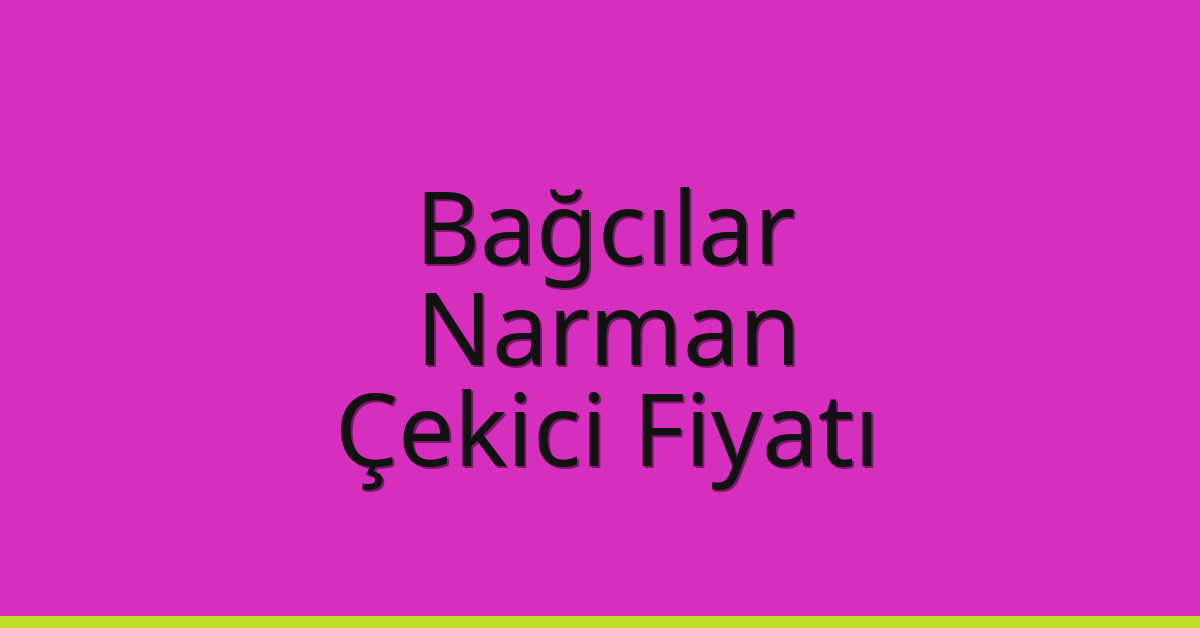 Bağcılar Çekici Fiyatı – Narman Oto Kurtarıcı Ücreti Bağcılar Çekici Fiyatı – Narman Oto Kurtarıcı Ücreti