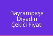 Bayrampaşa Çekici Fiyatı – Diyadin Oto Kurtarıcı Ücreti