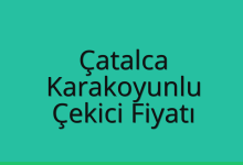 Çatalca Çekici Fiyatı – Karakoyunlu Oto Kurtarıcı Ücreti