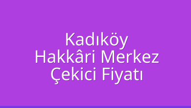 Kadıköy Çekici Fiyatı - Hakkâri Merkez Oto Kurtarıcı Ücreti Kadıköy Çekici Fiyatı – Hakkâri Merkez Oto Kurtarıcı Ücreti