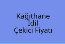 Kağıthane Çekici Fiyatı – İdil Oto Kurtarıcı Ücreti