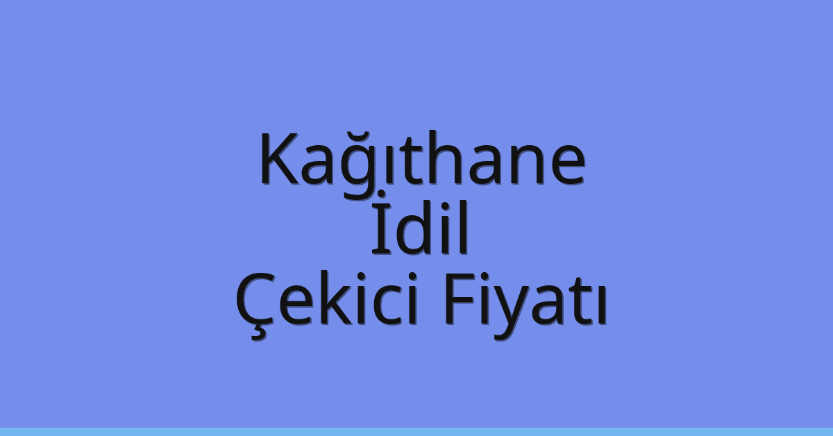 Kağıthane Çekici Fiyatı – İdil Oto Kurtarıcı Ücreti Kağıthane Çekici Fiyatı – İdil Oto Kurtarıcı Ücreti
