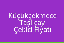 Küçükçekmece Çekici Fiyatı – Taşlıçay Oto Kurtarıcı Ücreti