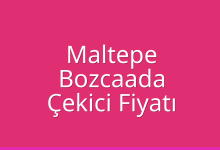 Maltepe Çekici Fiyatı – Bozcaada Oto Kurtarıcı Ücreti