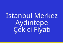 İstanbul Merkez Çekici Fiyatı – Aydıntepe Oto Kurtarıcı Ücreti