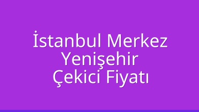 İstanbul Merkez Çekici Fiyatı – Yenişehir Oto Kurtarıcı Ücreti
