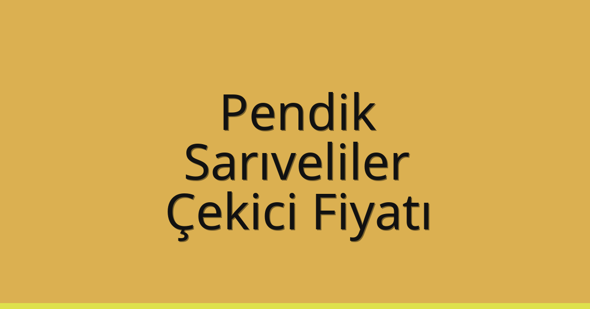 Pendik Çekici Fiyatı – Sarıveliler Oto Kurtarıcı Ücreti Pendik Çekici Fiyatı – Sarıveliler Oto Kurtarıcı Ücreti
