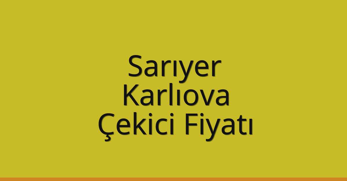 Sarıyer Çekici Fiyatı – Karlıova Oto Kurtarıcı Ücreti Sarıyer Çekici Fiyatı – Karlıova Oto Kurtarıcı Ücreti
