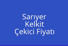 Sarıyer Çekici Fiyatı – Kelkit Oto Kurtarıcı Ücreti