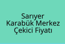 Sarıyer Çekici Fiyatı – Karabük Merkez Oto Kurtarıcı Ücreti