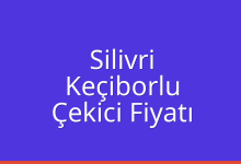 Silivri Çekici Fiyatı – Keçiborlu Oto Kurtarıcı Ücreti