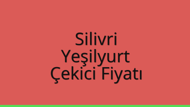 Silivri Çekici Fiyatı – Yeşilyurt Oto Kurtarıcı Ücreti
