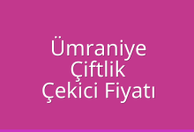 Ümraniye Çekici Fiyatı – Çiftlik Oto Kurtarıcı Ücreti