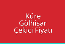 Küre Çekici Fiyatı – Gölhisar Oto Kurtarıcı Ücreti