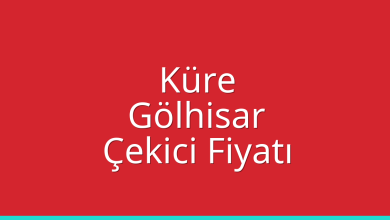 Küre Çekici Fiyatı – Gölhisar Oto Kurtarıcı Ücreti