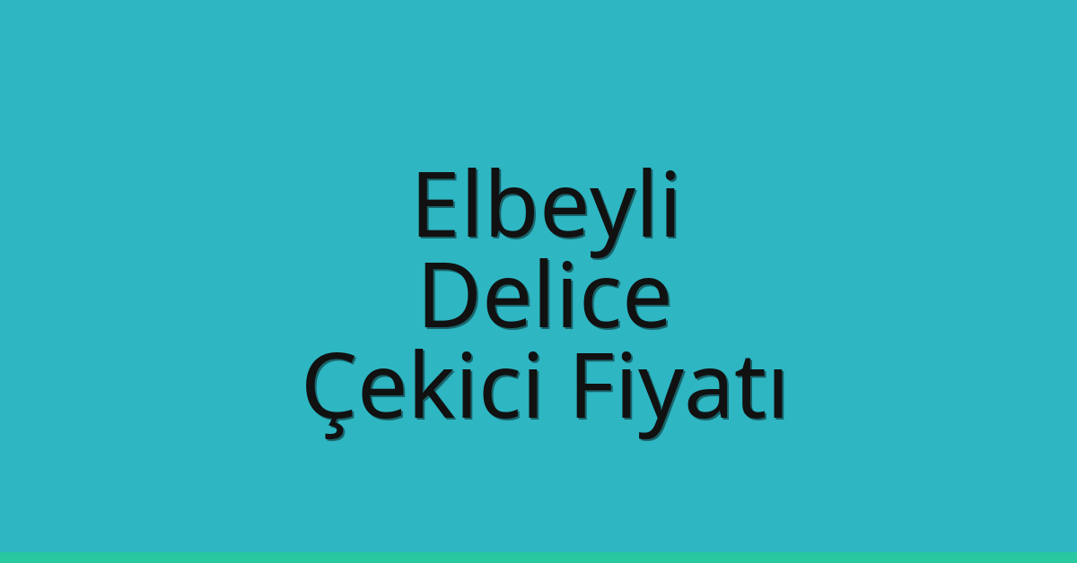 Elbeyli Çekici Fiyatı – Delice Oto Kurtarıcı Ücreti Elbeyli Çekici Fiyatı – Delice Oto Kurtarıcı Ücreti