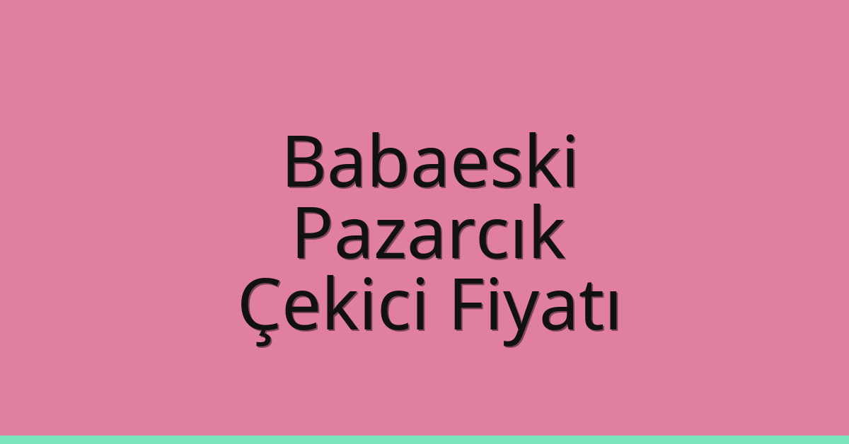 Babaeski Çekici Fiyatı – Pazarcık Oto Kurtarıcı Ücreti Babaeski Çekici Fiyatı – Pazarcık Oto Kurtarıcı Ücreti