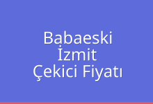 Babaeski Çekici Fiyatı – İzmit Oto Kurtarıcı Ücreti