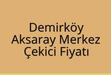 Demirköy Çekici Fiyatı – Aksaray Merkez Oto Kurtarıcı Ücreti