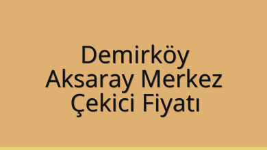 Demirköy Çekici Fiyatı – Aksaray Merkez Oto Kurtarıcı Ücreti