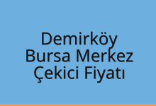 Demirköy Çekici Fiyatı – Bursa Merkez Oto Kurtarıcı Ücreti