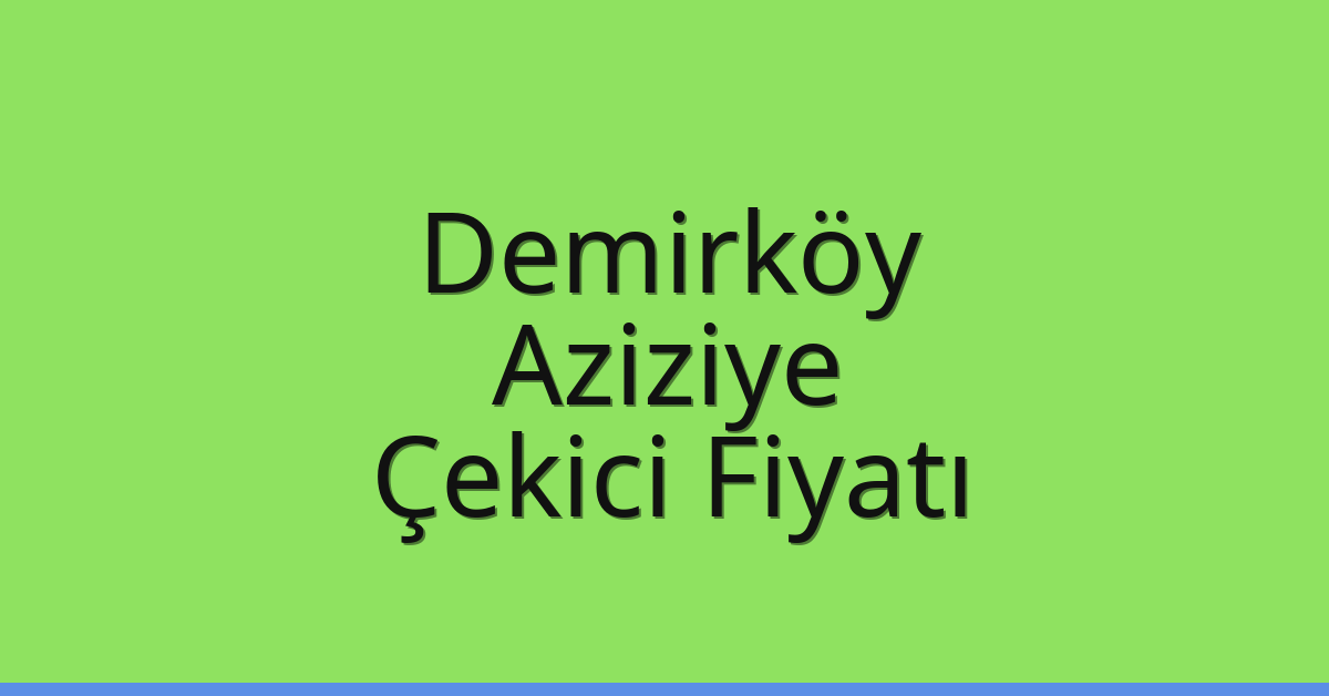 Demirköy Çekici Fiyatı – Aziziye Oto Kurtarıcı Ücreti Demirköy Çekici Fiyatı – Aziziye Oto Kurtarıcı Ücreti