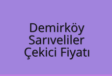 Demirköy Çekici Fiyatı – Sarıveliler Oto Kurtarıcı Ücreti