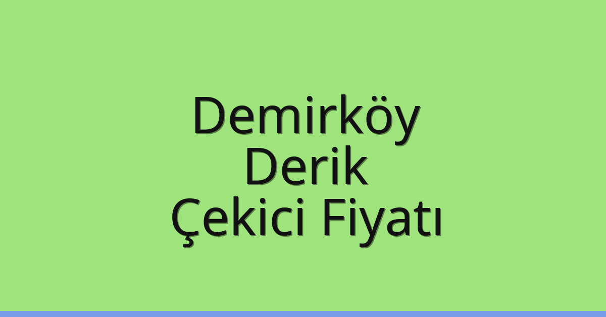 Demirköy Çekici Fiyatı – Derik Oto Kurtarıcı Ücreti Demirköy Çekici Fiyatı – Derik Oto Kurtarıcı Ücreti
