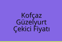 Kofçaz Çekici Fiyatı – Güzelyurt Oto Kurtarıcı Ücreti