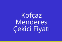 Kofçaz Çekici Fiyatı – Menderes Oto Kurtarıcı Ücreti