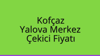 Kofçaz Çekici Fiyatı – Yalova Merkez Oto Kurtarıcı Ücreti