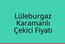 Lüleburgaz Çekici Fiyatı – Karamanlı Oto Kurtarıcı Ücreti