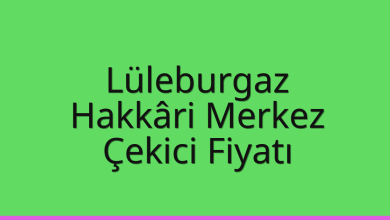 Lüleburgaz Çekici Fiyatı – Hakkâri Merkez Oto Kurtarıcı Ücreti