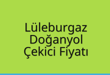 Lüleburgaz Çekici Fiyatı – Doğanyol Oto Kurtarıcı Ücreti