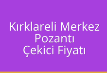 Kırklareli Merkez Çekici Fiyatı – Pozantı Oto Kurtarıcı Ücreti